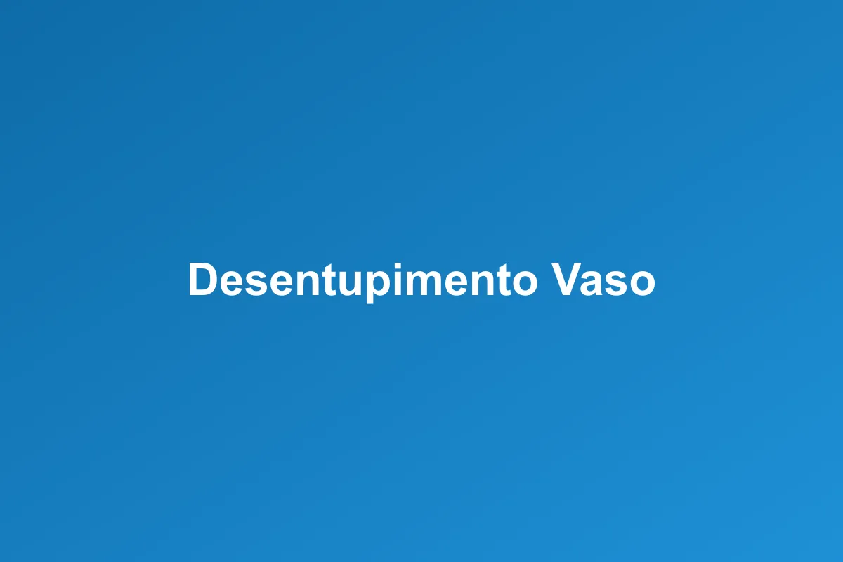 Desentupimento de vaso sanitário em Guarulhos